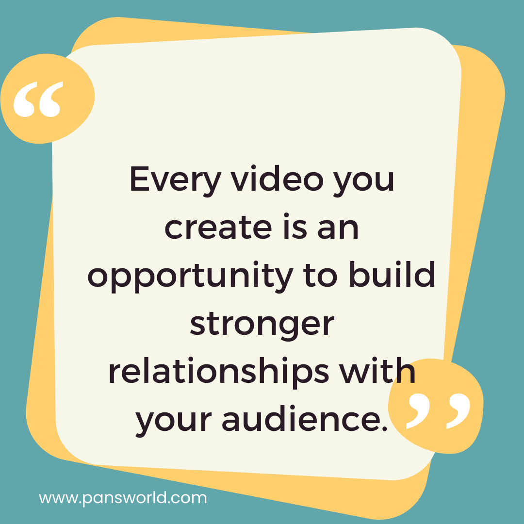 Every video you create is an opportunity to build stronger relationships with your audience. Every video you create is an opportunity to build stronger relationships with your audience.