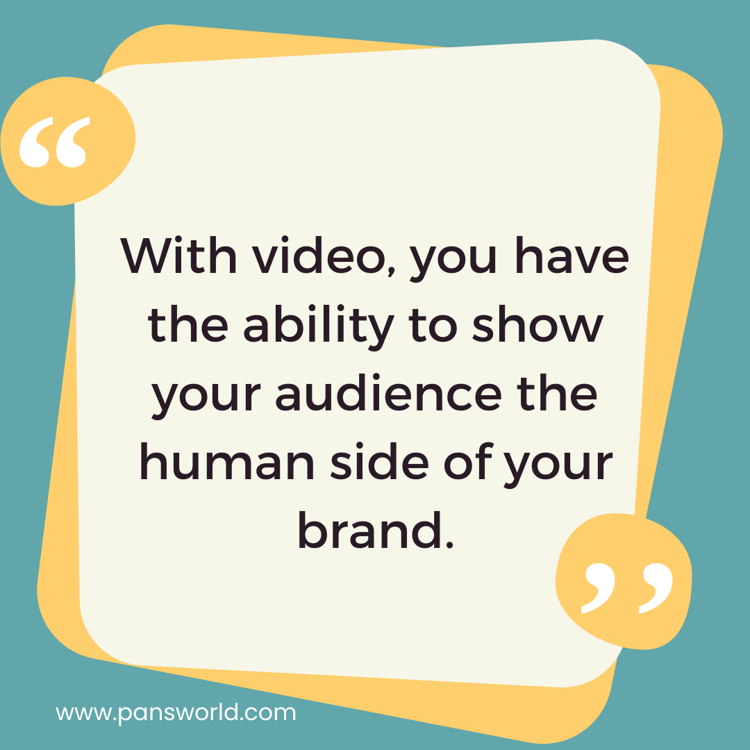 With video, you have the ability to show your audience the human side of your brand. With video, you have the ability to show your audience the human side of your brand.